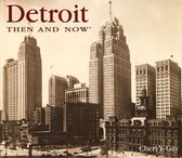 Detroit Then & Now