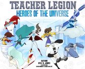 Teacher Legion Heroes of the Universe
