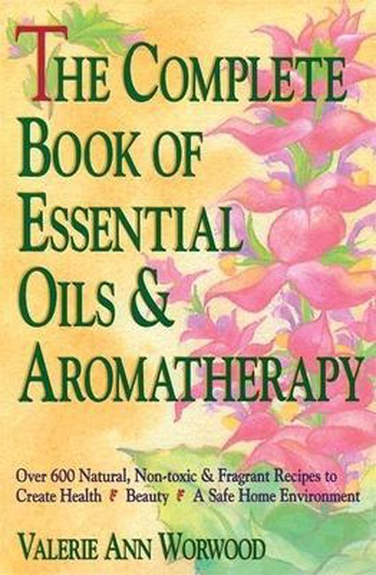 The Complete Book of Essential Oils and book by Valerie Ann Worwood