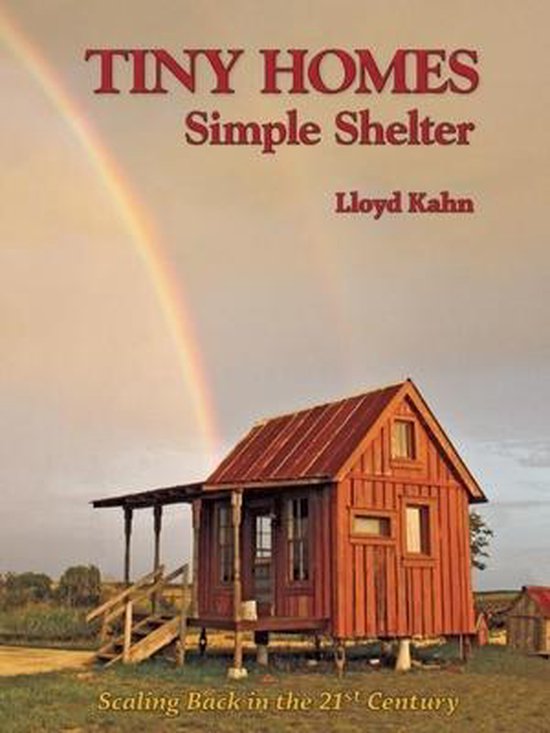 Tiny Homes : Simple Shelter
