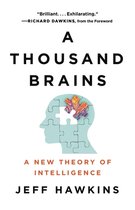 A Thousand Brains A New Theory of Intelligence