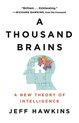A Thousand Brains A New Theory of Intelligence