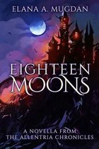 Allentria Chronicles- Eighteen Moons