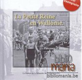 La Petite Reine en Wallonie. Parcours d'images au fil du temps - La Maison de la Mémoire du Cyclisme