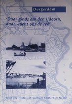 Durgerdam : 'Daar ginds om den IJdoorn, daar wacht ons de reê'