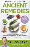 Ancient Remedies Secrets to Healing with Herbs, Essential Oils, Cbd, and the Most Powerful Natural Medicine in History