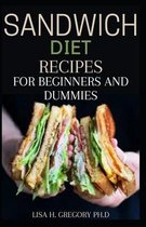 Sandwich Diet Recipes for Beginners and Dummies