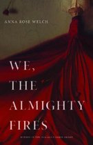 We, the Almighty Fires