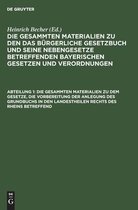 Die Gesammten Materialien Zu Dem Gesetze, Die Vorbereitung Der Anlegung Des Grundbuchs in Den Landestheilen Rechts Des Rheins Betreffend