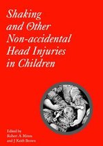 Shaking And Other Non-Accidental Head Injuries In Children