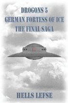 Drogons 5: German Fortess of Ice the Final Saga