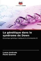La génétique dans le syndrome de Down