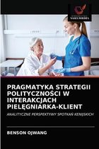 Pragmatyka Strategii PolitycznoŚci W Interakcjach PielĘgniarka-Klient