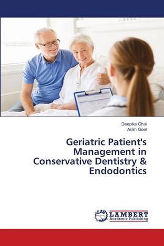 Geriatric Patient's Management in Conservative Dentistry & Endodontics