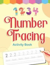 Number Tracing Activity Book: Tracing books for kids, Preschoolers, Number tracing workbook, Number Writing Practice Book. Large size - 8.5" x 11"