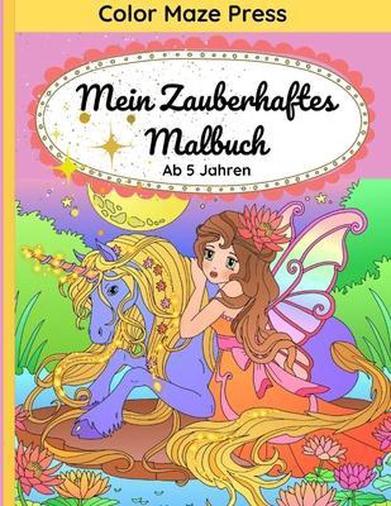 Mein Zauberhaftes Malbuch 30 schöne Bilder von Einhörnern, Feen