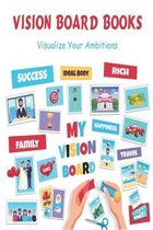 Vision Board Books_ Visualize Your Ambitions