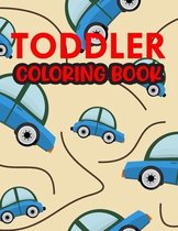 Toddler Coloring Book: Cute Coloring Books For Toddlers Cool Cars And Vehicles Coloring Book.