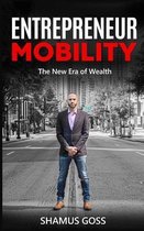 Entrepreneur Mobility: The New Era of Wealth