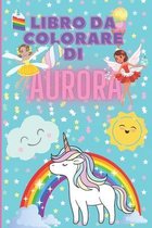 Libro da colorare di Aurora: Libro da colorare di Aurora: quaderno da colorare personalizzato, 100 pagine, formato flessibile, tascabile, 6x9 polli