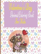 Valentine's Day Animal Coloring Book For Kids: Funny Valentine's Day Animal Coloring Book for Kids (Valentine Books for Kids