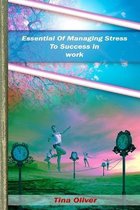 Essential Of Managing Stress