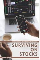 Surviving on Stocks: Fundamental Analysis * Stock Selection * Risk Management