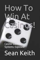 How To Win At Casinos!