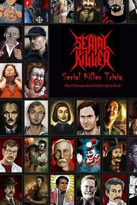 Serial Killer Trivia The Ultimate Serial Killer Quiz Book, Christina