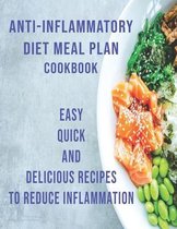 Anti-Inflammatory Diet Meal Plan Cookbook: Easy Quick and Delicious Recipes to Reduce Inflamation