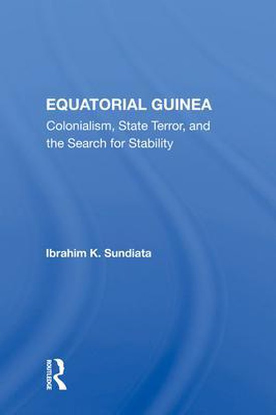 Equatorial Guinea | 9780367006716 | Ibrahim K Sundiata | Boeken | bol.com
