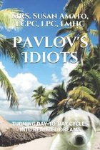 Pavlov's Idiots: Turning Day-To-Day Cycles Into Realized Dreams