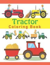 Tractor Coloring Book: 50 Simple And Fun Tractor Designs For Kids: Ages 2-4, 4-8