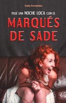 Pase Una Noche Loca Con El Marques de Sade