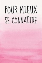 Pour Mieux se Connaître: Libérez-vous à Travers + 100 Questions Aléatoires - pour Femme.