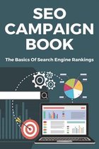 SEO Campaign Book: The Basics Of Search Engine Rankings