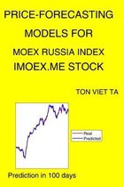 Price-Forecasting Models for MOEX Russia Index IMOEX.ME Stock