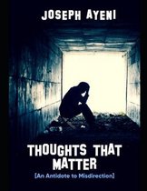 Thoughts That Matter: An Antidote to Misdirection