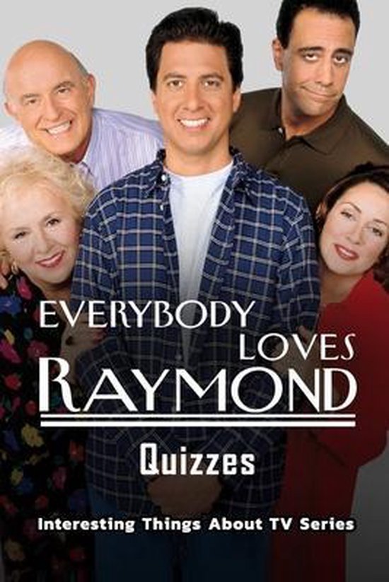 Everybody Loves Raymond Quizzes Interesting Things About TV Series 