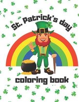 St. Patrick's Day Coloring Book: Fun St. Patricks day Coloring Book for Kids - Coloring Book For Kids Ages 4-8 / Girls And Boys