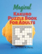 Magical Kakuro Puzzle Book For Adults: Kakuro Numbers Puzzle Game