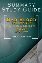 Summary and Study Guide Of Bad Blood: Secrets and Lies in a Silicon Valley Startup