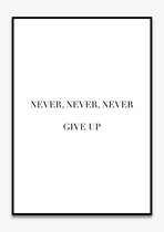 Poster Quotes - Motivatie - Wanddecoratie - NEVER, NEVER, NEVER GIVE UP - Positiviteit - Mindset - 4 formaten - De Posterwinkel