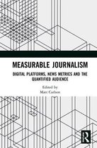 Measurable Journalism: Digital Platforms, News Metrics and the Quantified Audience