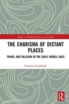 Studies in Medieval History and Culture-The Charisma of Distant Places