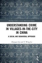 Routledge Studies in Asian Behavioural Sciences- Understanding Crime in Villages-in-the-City in China