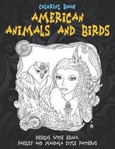 American Animals and Birds - Coloring Book - Designs with Henna, Paisley and Mandala Style Patterns