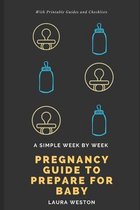 A Simple Week By Week Pregnancy Guide to Prepare for Baby