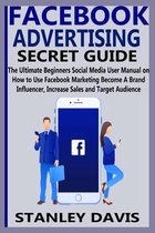 Facebook Advertising Secret Guide