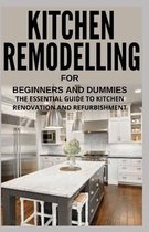 Kitchen Remodelling for Beginners and Dummies